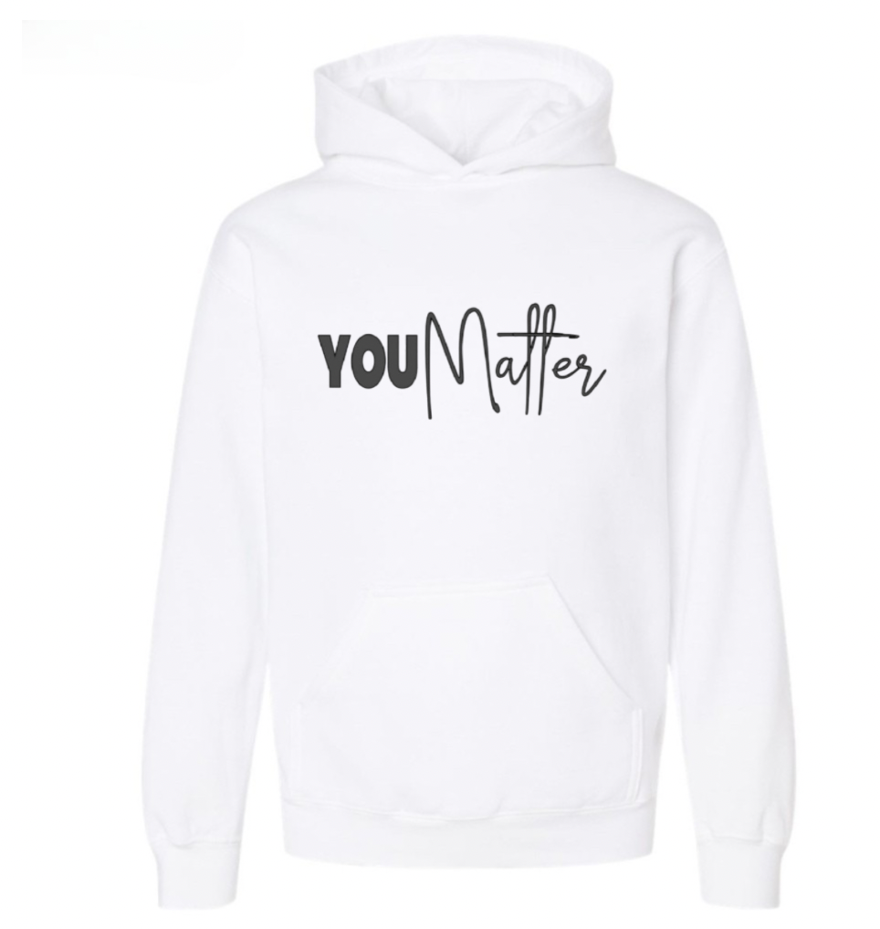 You Matter Hoodie